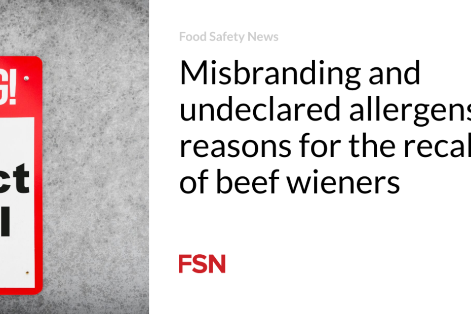 Misbranding and undeclared allergens reasons for the recall of beef wieners