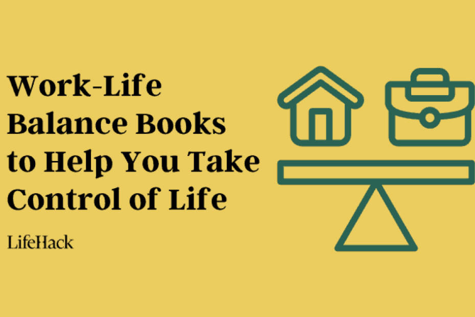 15 Work-Life Balance Books to Help You Take Control of Life