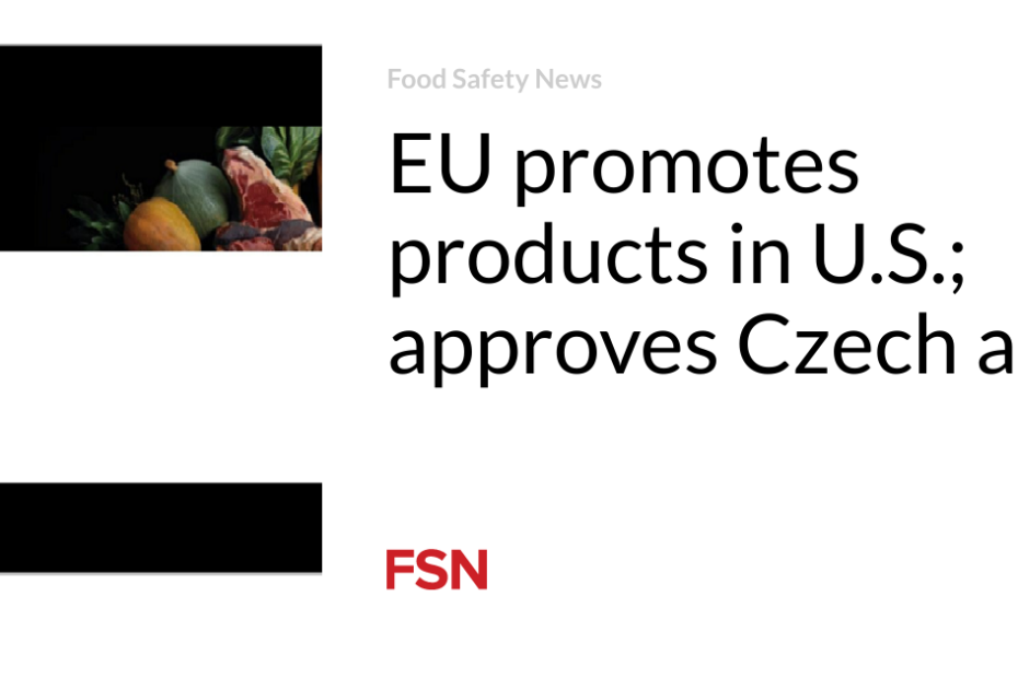 EU promotes products in U.S.; approves Czech aid