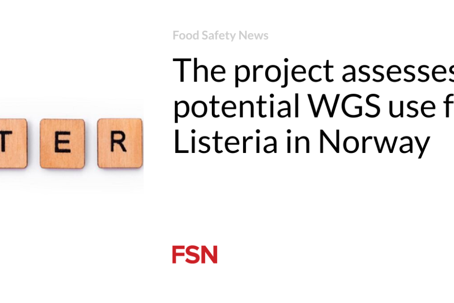 The project assesses potential WGS use for Listeria in Norway