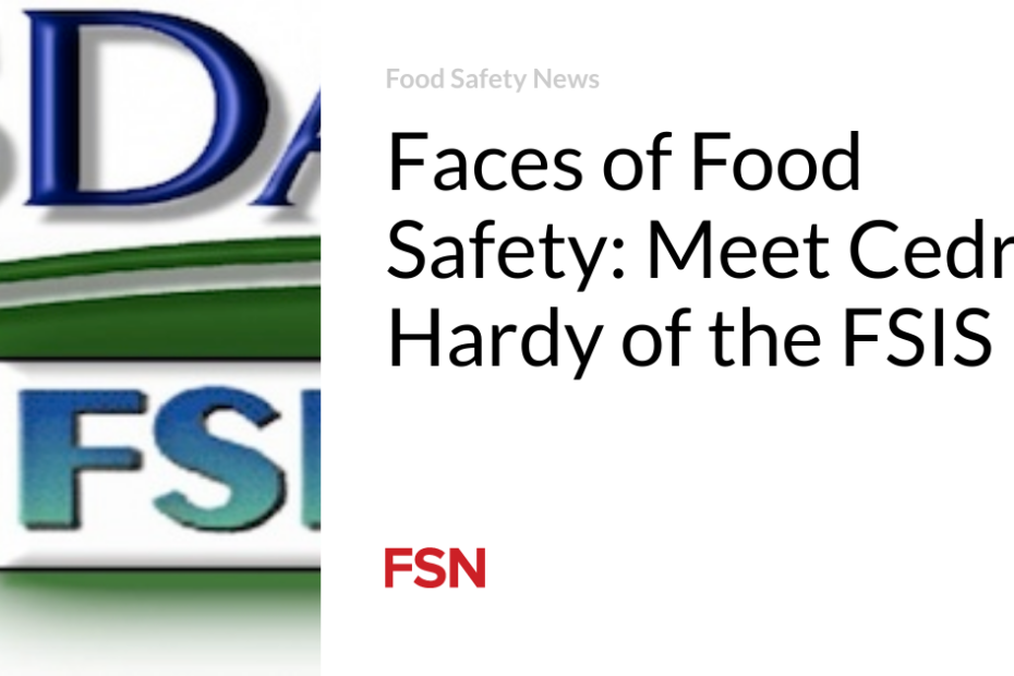 Faces of Food Safety: Meet Cedric Hardy of the FSIS