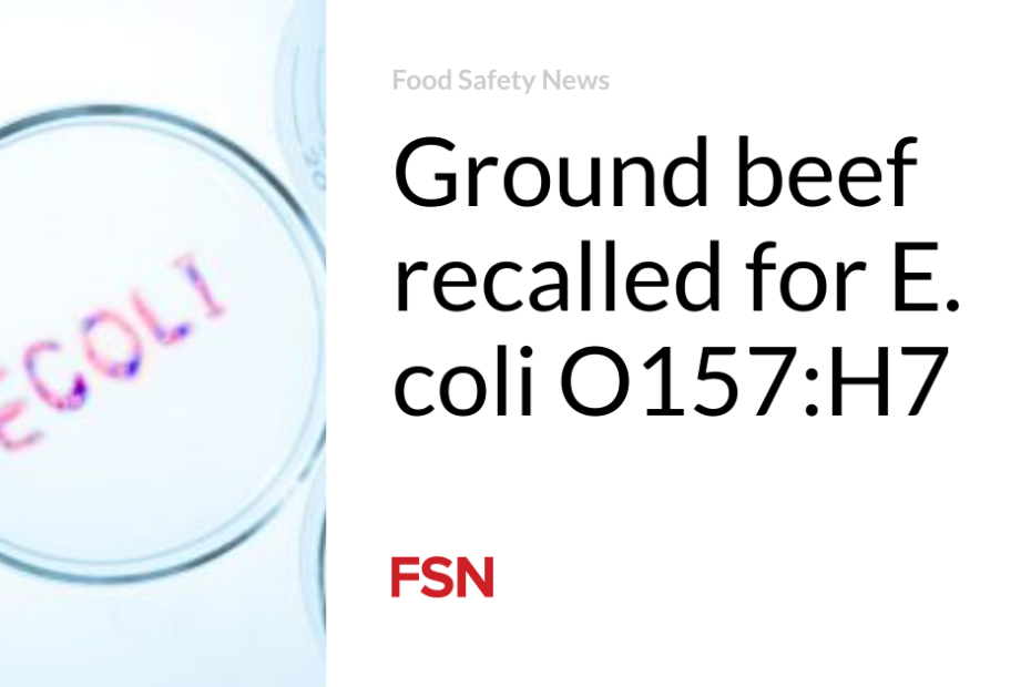 Ground beef recalled for E. coli O157:H7