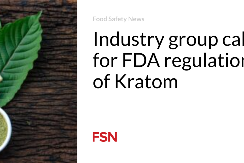 Industry group calls for FDA regulation of Kratom