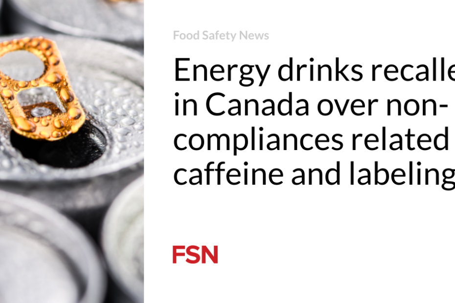 Energy drinks recalled in Canada over non-compliances related to caffeine and labeling