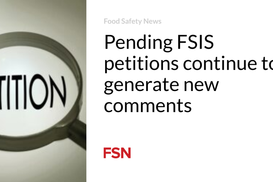 Pending FSIS petitions continue to generate new comments