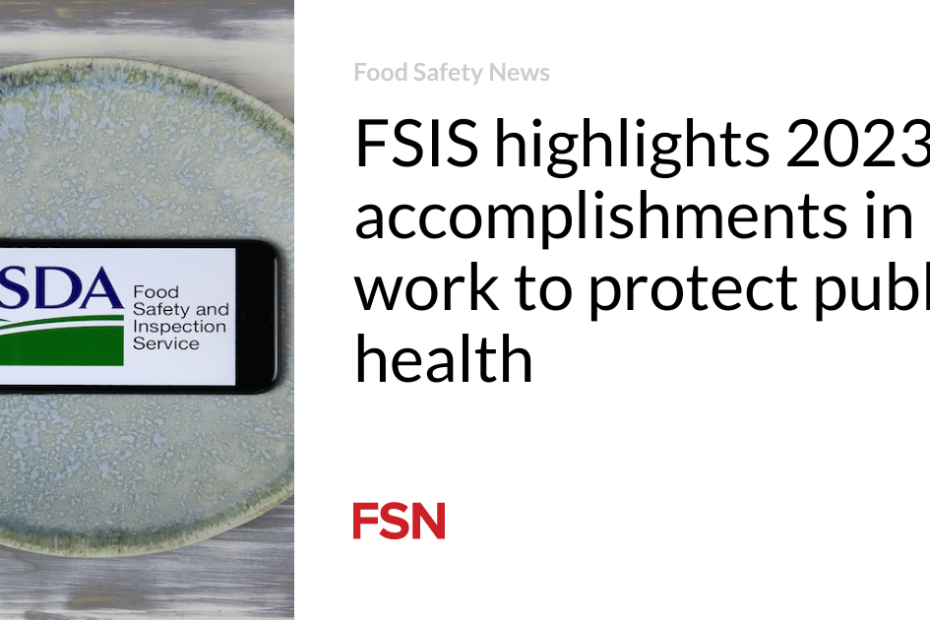 FSIS highlights 2023 accomplishments in work to protect public health