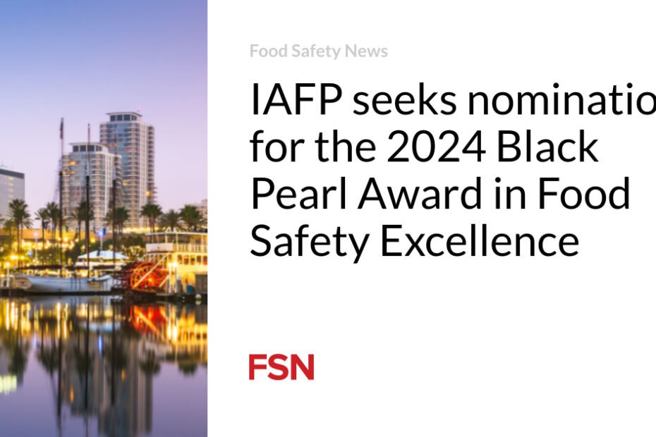 IAFP seeks nominations for the 2024 Black Pearl Award in Food Safety Excellence