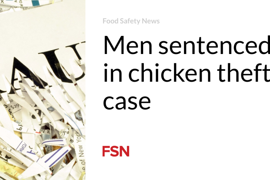 Men sentenced in chicken theft case