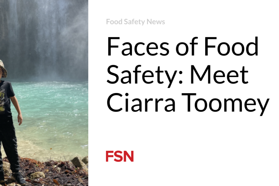 Faces of Food Safety: Meet Ciarra Toomey