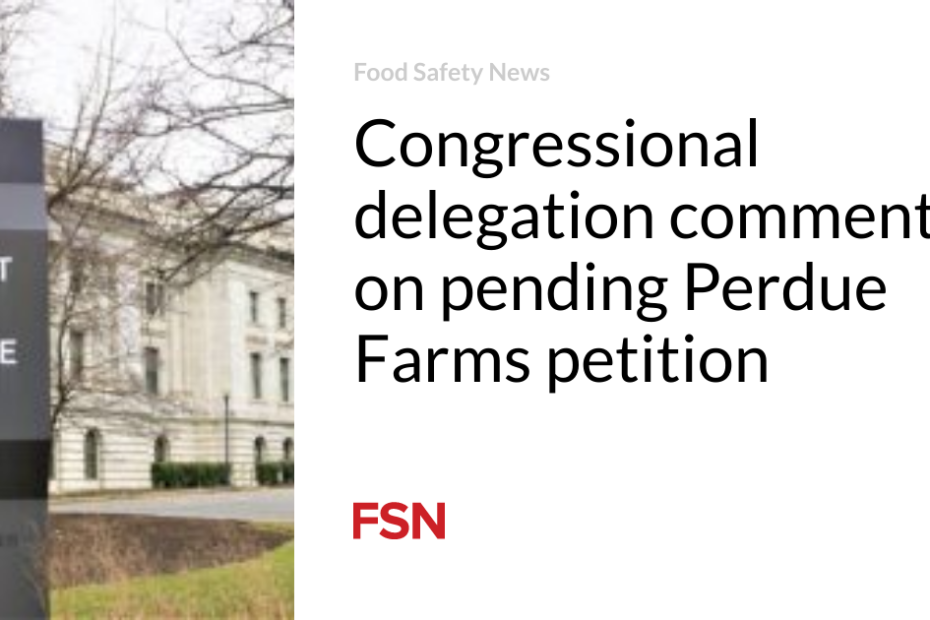 Congressional delegation comments on pending Perdue Farms petition