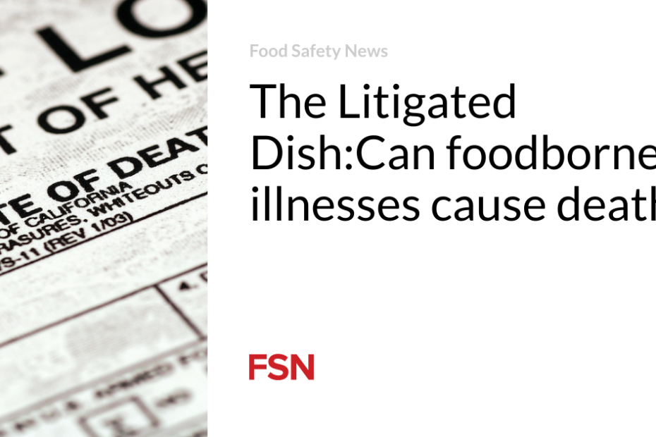 The Litigated Dish:Can foodborne illnesses cause death?