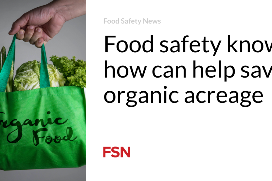 Food safety know-how can help save organic acreage