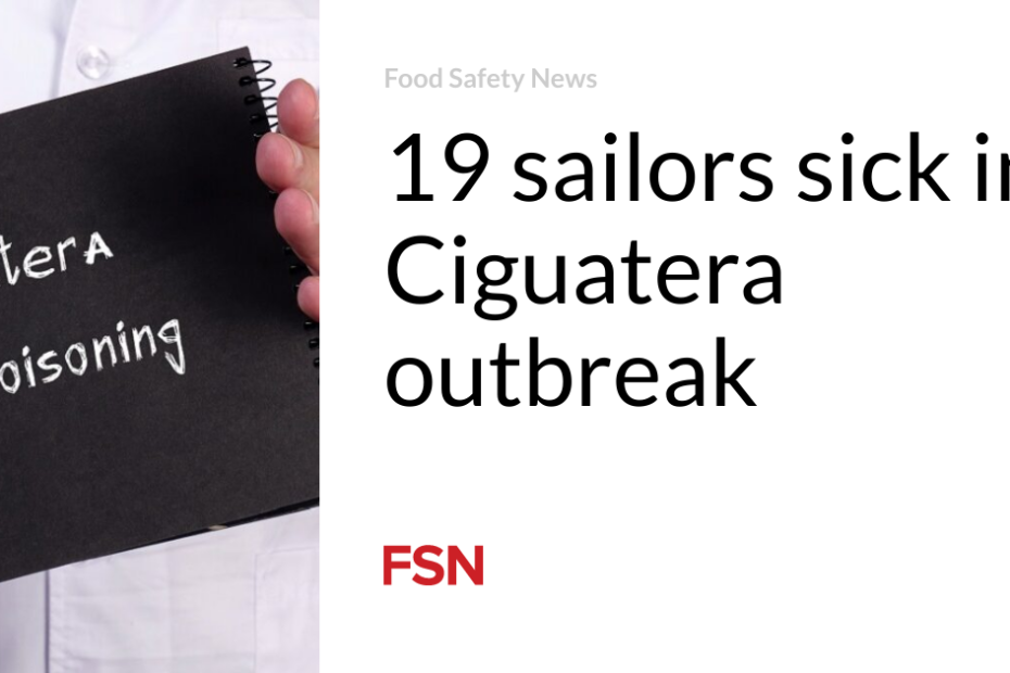 19 sailors sick in Ciguatera outbreak