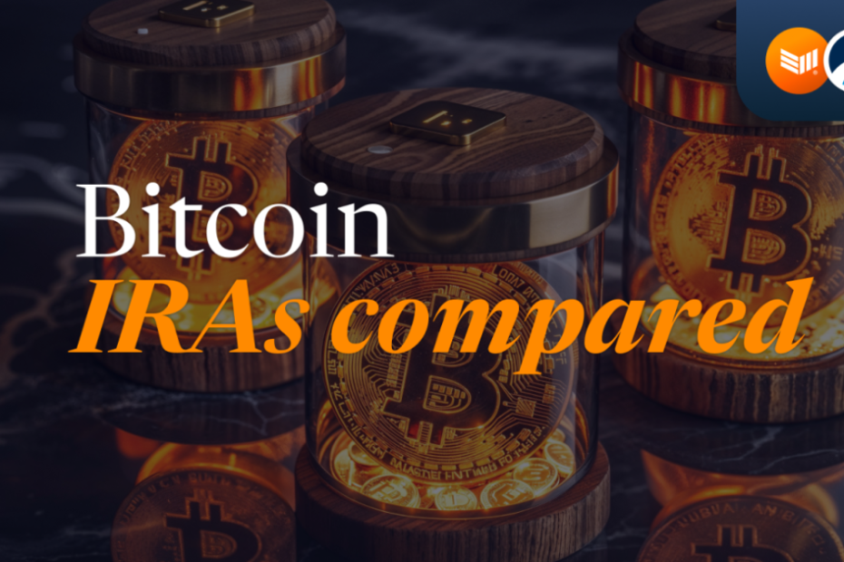 Bitcoin IRAs Compared: Spot ETF vs. No-key-control vs. Physical bitcoin