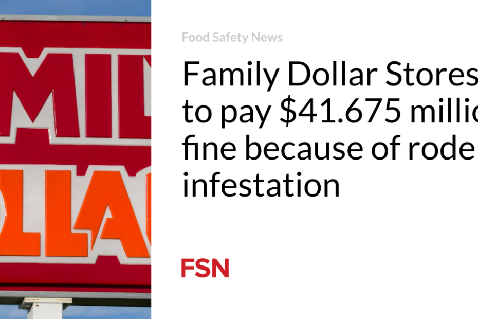 Family Dollar Stores to pay $41.675 million fine because of rodent infestation