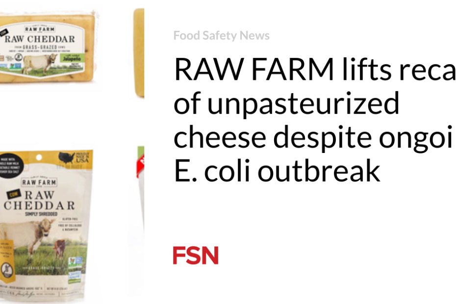 RAW FARM lifts recall of unpasteurized cheese despite ongoing E. coli outbreak