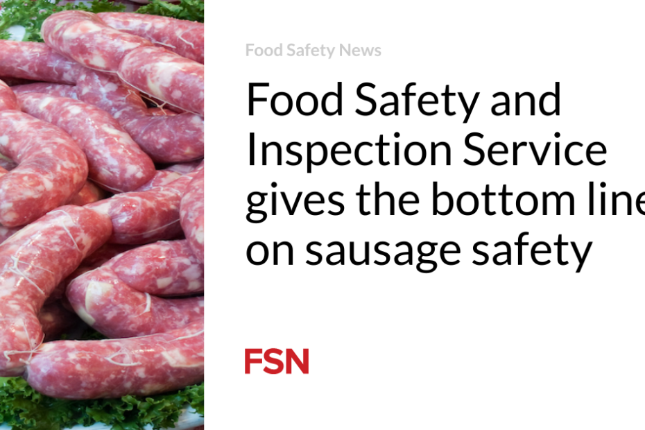 Food Safety and Inspection Service gives the bottom line on sausage safety