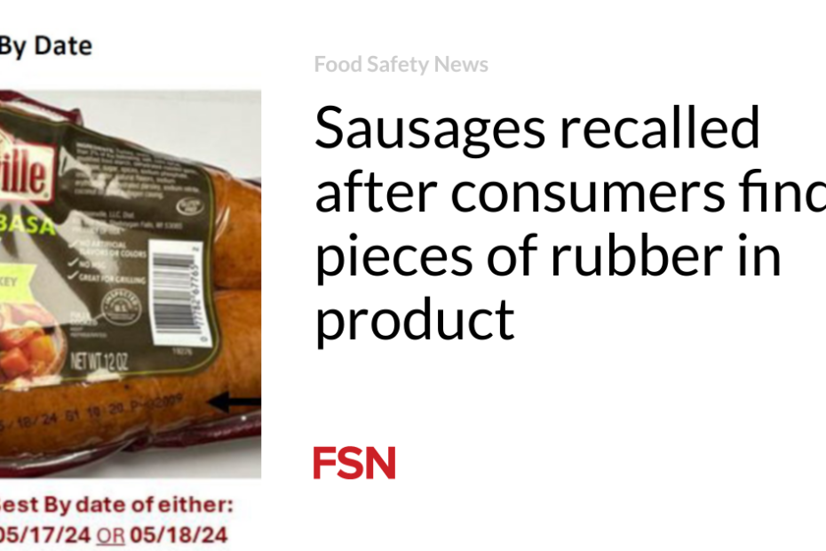 Sausages recalled after consumers find pieces of rubber in product