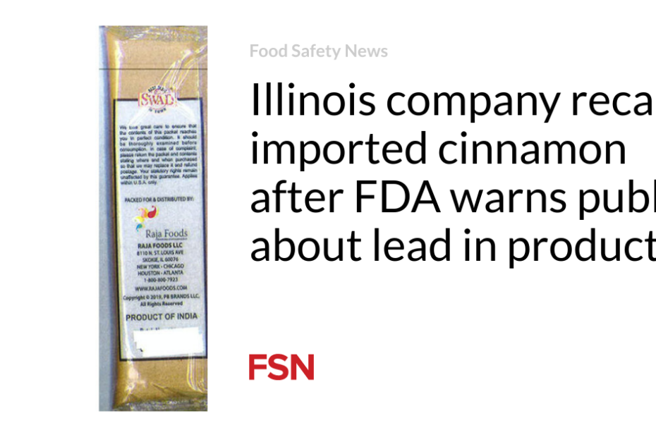 Illinois company recalls imported cinnamon after FDA warns public about lead in product