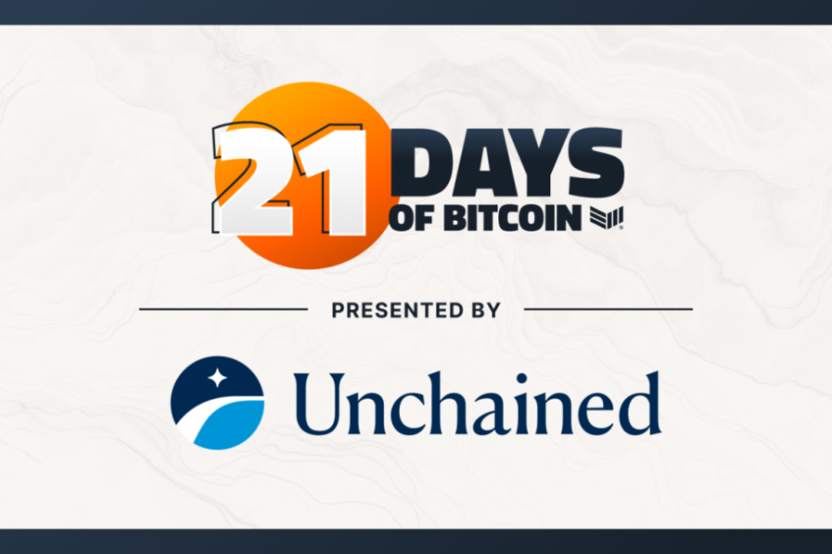 Learn Bitcoin, Earn Bitcoin: Announcing Unchained as Title Sponsor for 21 Days of Bitcoin Educational Course