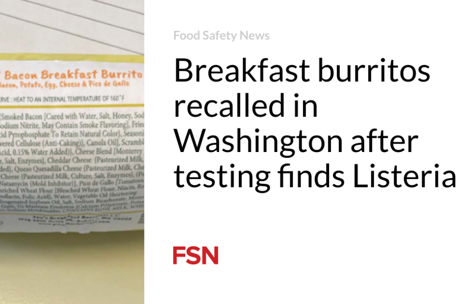 Breakfast burritos recalled in Washington after testing finds Listeria