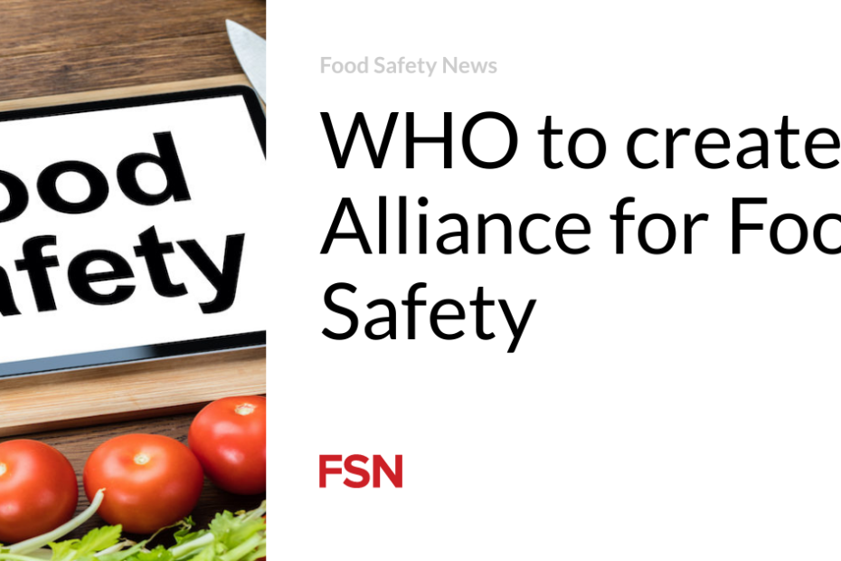 WHO to create Alliance for Food Safety