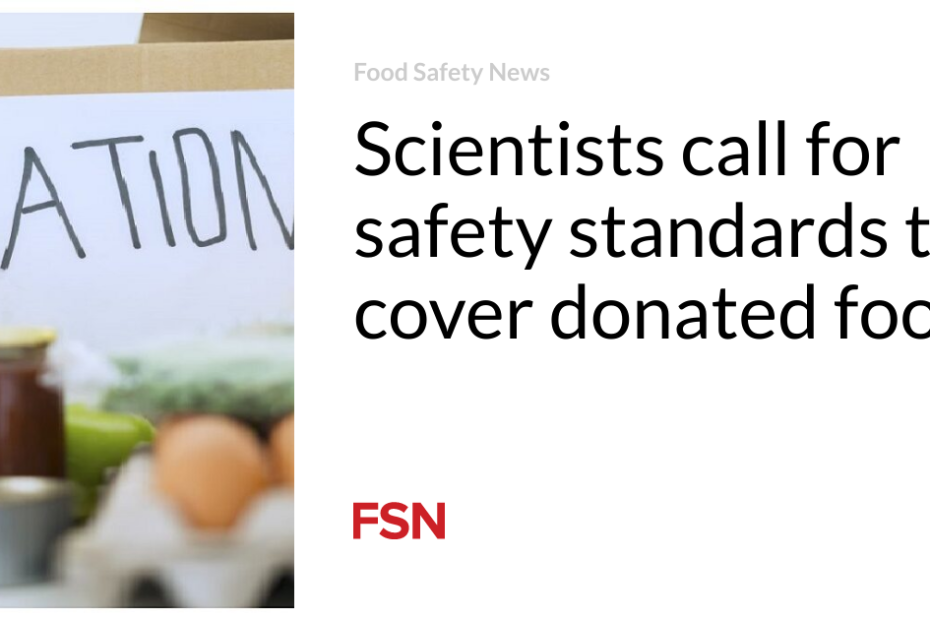 Scientists call for safety standards to cover donated food