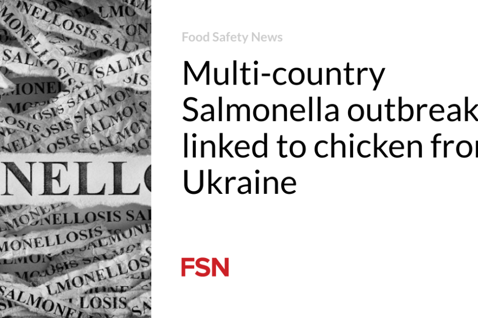 Multi-country Salmonella outbreak linked to chicken from Ukraine