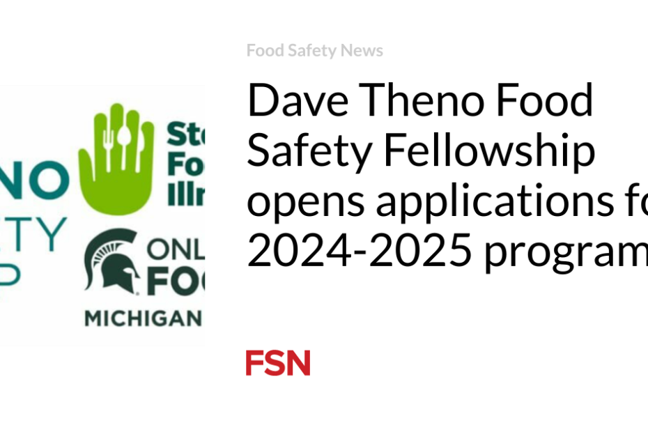 Dave Theno Food Safety Fellowship opens applications for 2024-2025 program