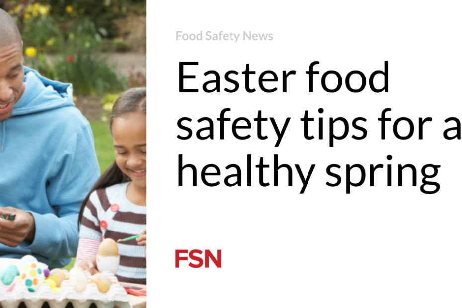 Easter food safety tips for a healthy spring