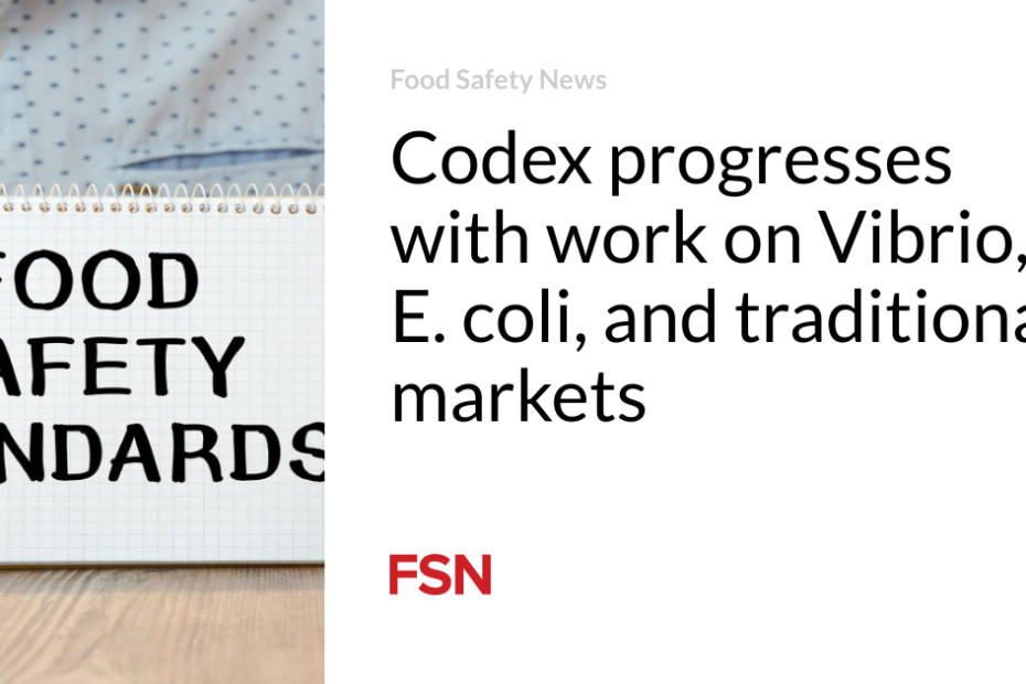 Codex progresses with work on Vibrio, E. coli, and traditional markets