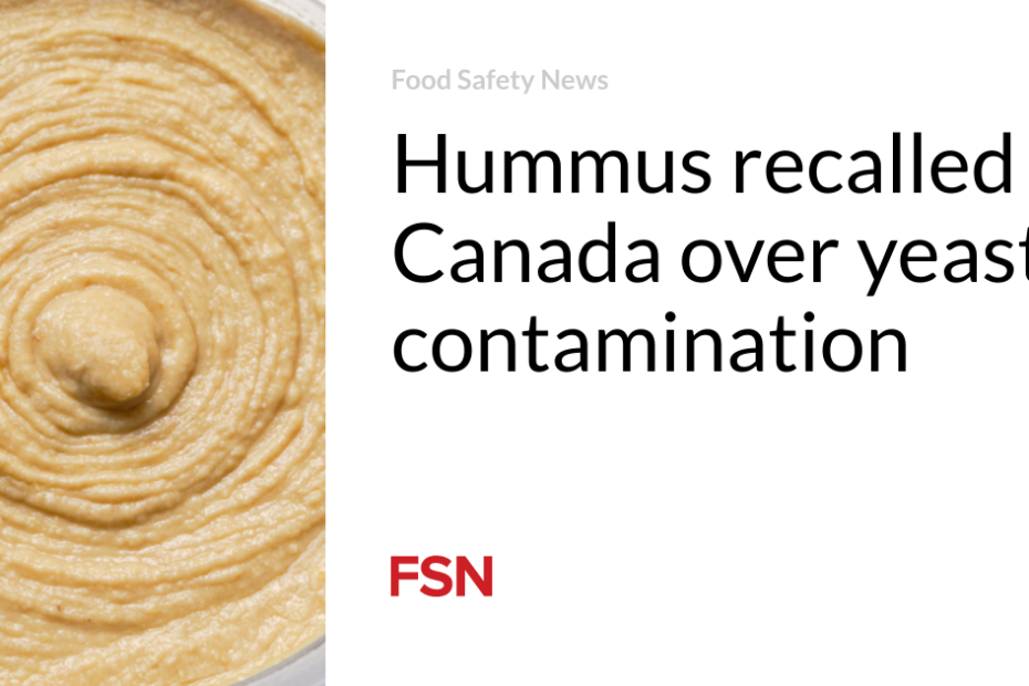 Hummus recalled in Canada over yeast contamination