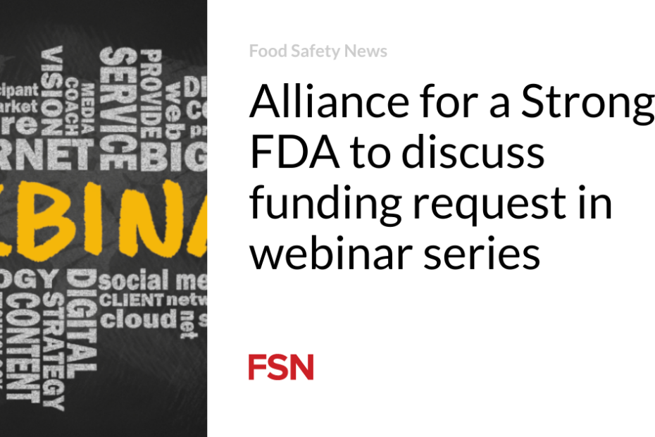 Alliance for a Stronger FDA to discuss funding request in webinar series