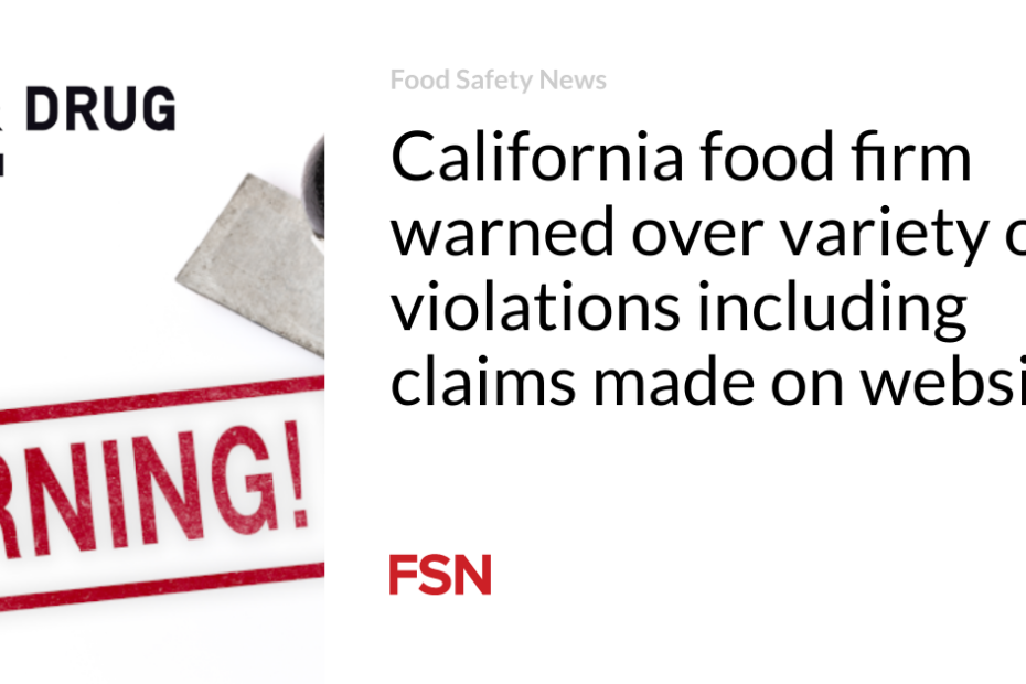 California food firm warned over variety of violations including claims made on website