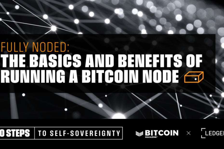 Fully Noded: The Basics and Benefits of Running a Bitcoin Node