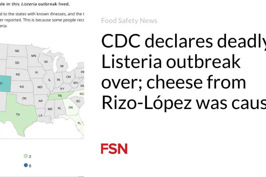 CDC declares deadly Listeria outbreak over; cheese from  Rizo-López was cause