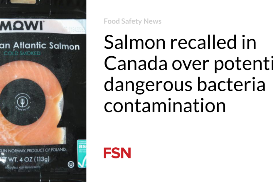 Salmon recalled in Canada over potential dangerous bacteria contamination