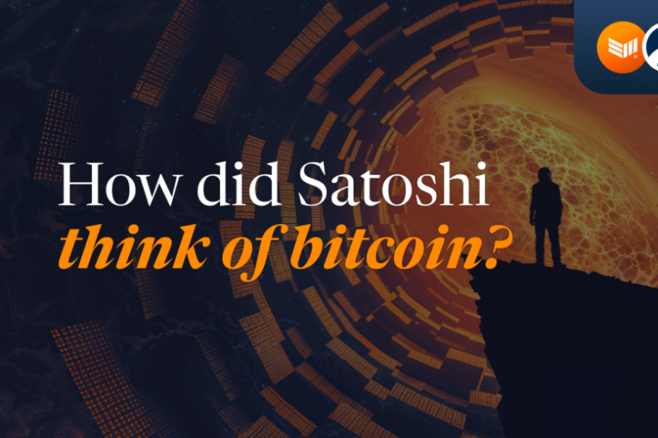 How did Satoshi Think of Bitcoin?