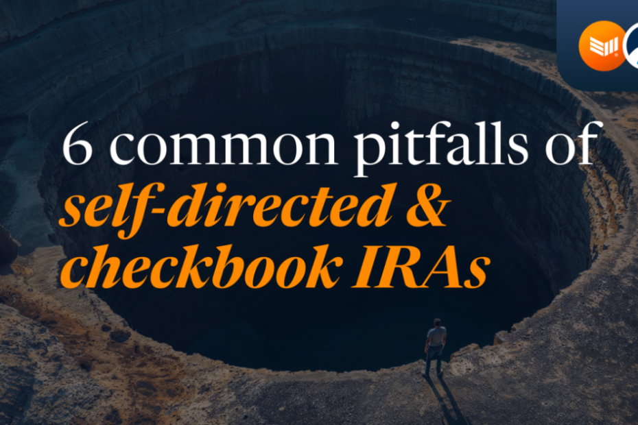 6 Common Pitfalls of Self-Directed and Checkbook Bitcoin IRAs