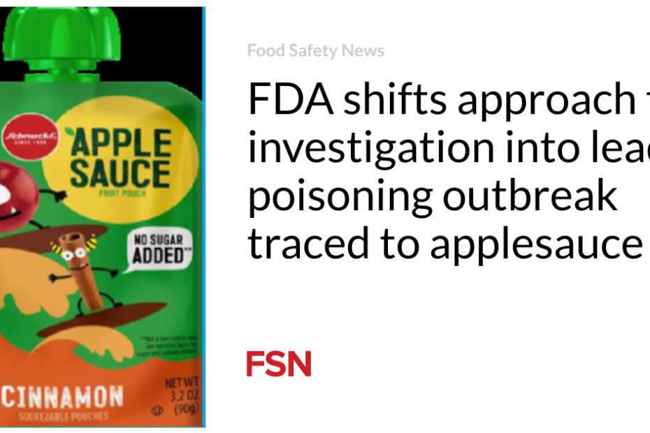 FDA shifts approach to investigation into lead poisoning outbreak traced to applesauce