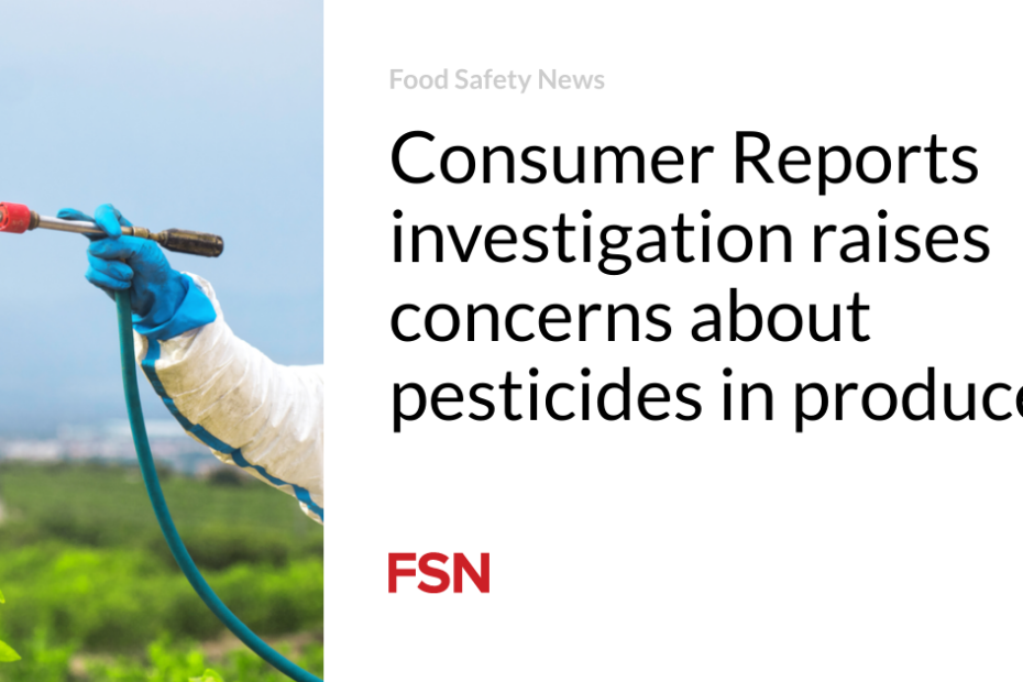 Consumer Reports investigation raises concerns about pesticides in produce