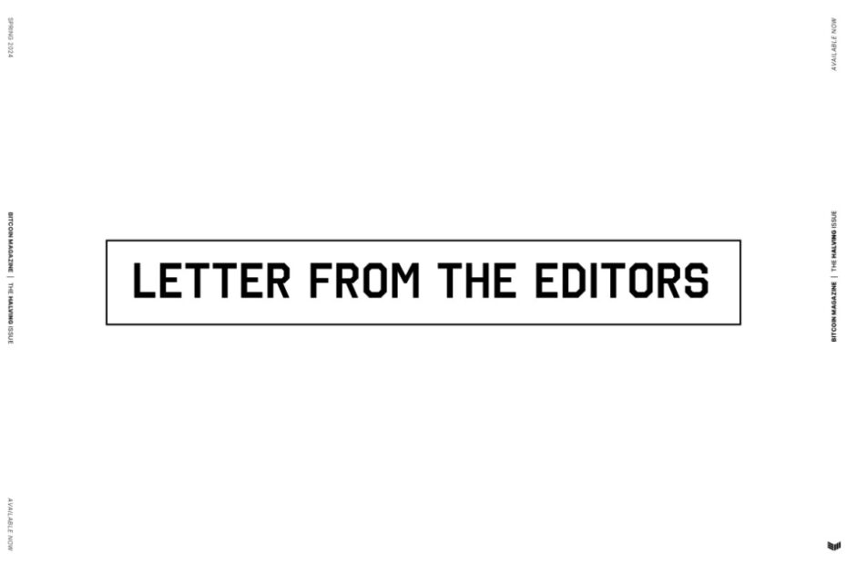 The Halving Issue: Letter From The Editors