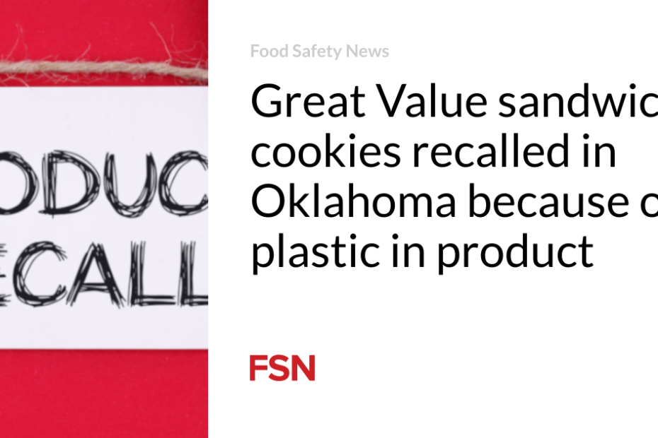 Great Value sandwich cookies recalled in Oklahoma because of plastic in product