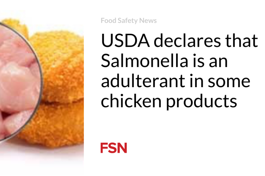 USDA declares that Salmonella is an adulterant in some chicken products