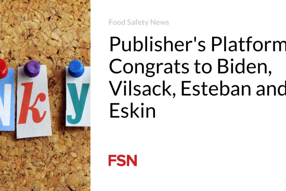 Publisher’s Platform: Congrats to Biden, Vilsack, Esteban and Eskin