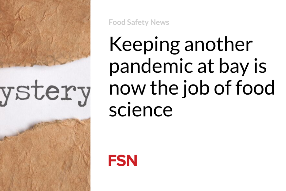 Keeping another pandemic at bay is now the job of food science