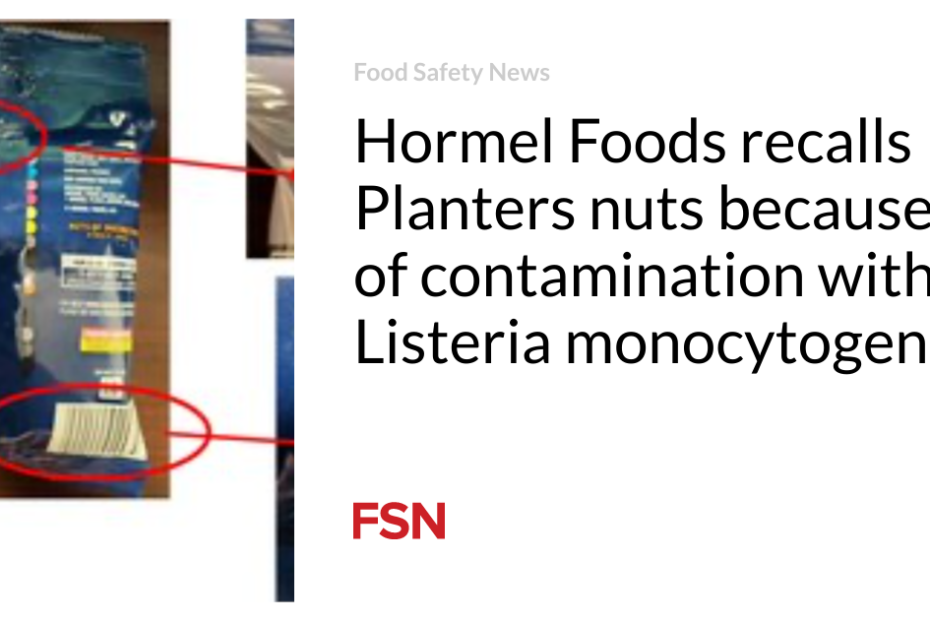 Hormel Foods recalls Planters nuts because of contamination with Listeria monocytogenes