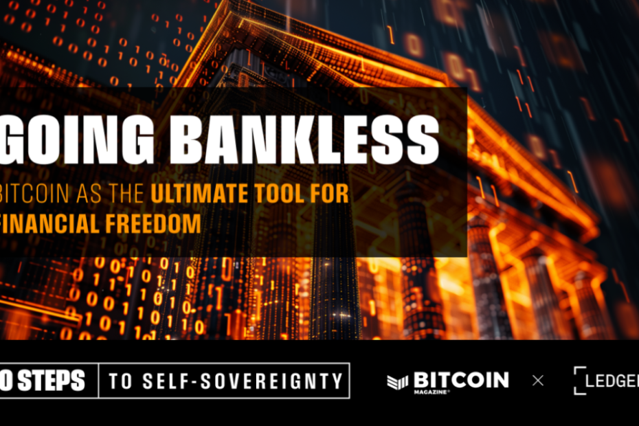 Going Bankless: Bitcoin Offers The Ultimate Financial Freedom