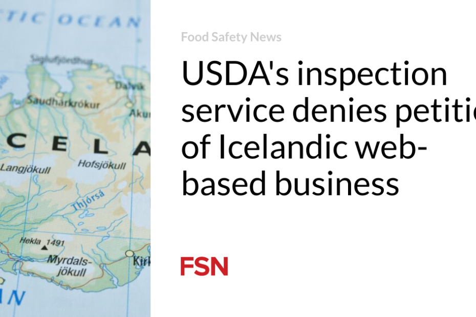 USDA’s inspection service denies petition of Icelandic web-based business