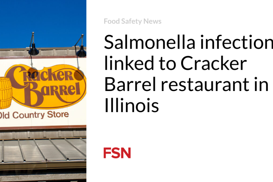 Salmonella infections linked to Cracker Barrel restaurant in Illinois